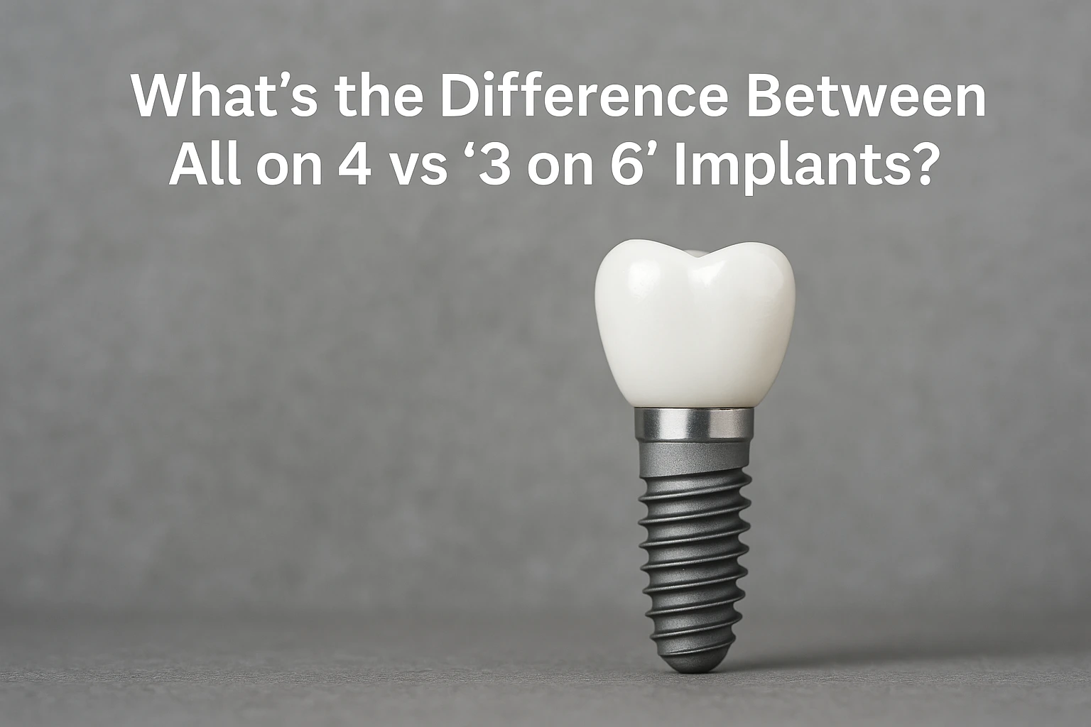 3on6implants copy A single dental implant with a white crown is displayed on a plain gray background with text asking about the difference between All on 4 and 3 on 6 implants at dental Grande Prairie.